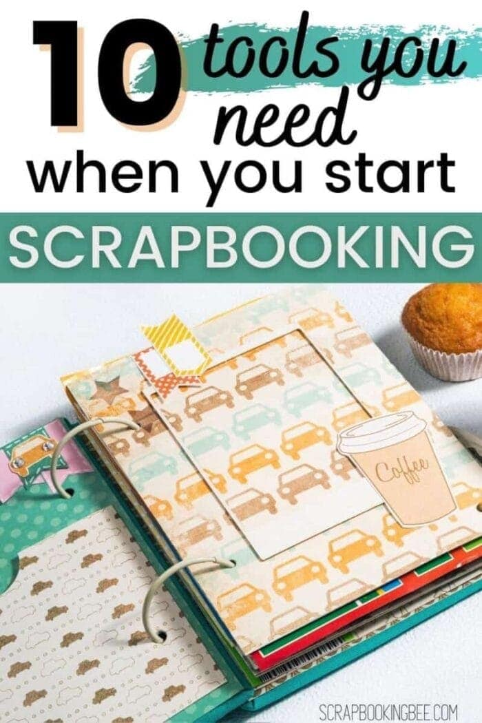 The 10 Tools You Need To Get Started Scrapbooking Scrapbooking Bee