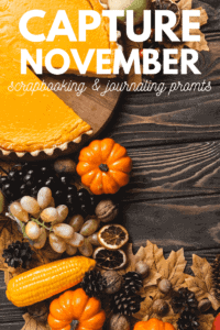 Capture November | Daily Prompts For Scrapbooking & Journaling