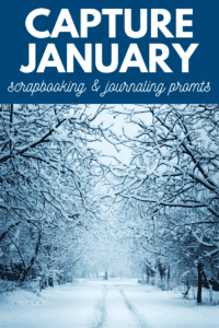 Capture January | Prompts For Your Scrapbook
