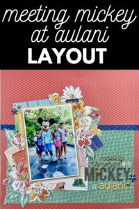Making Memories With Mickey At Aulani | Scrapbook Layout