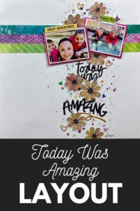 Today Was Amazing | Scrapbook Layout